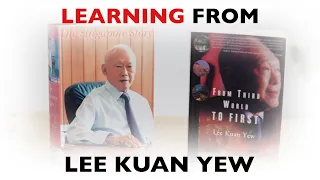 Lee Kuan Yew's Philosophy | FROM THIRD WORLD TO FIRST