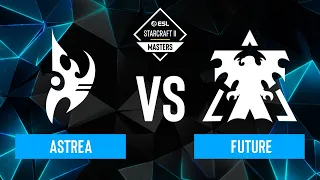 Astrea vs. Future - ESL SC2 Masters: Spring 2024 Americas Regionals - Playoffs