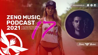 Zeno Music @ Podcast #17 😎 Cea Mai Noua Muzica 2022🌴 Cele Mai Noi Piese Zeno Music 2022