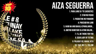 Aiza Seguerra 2024 MIX ~ Top 10 Best Songs ~ Greatest Hits ~ Full Album