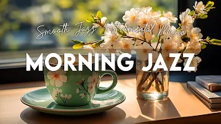 Peaceful Morning Jazz - Relaxing Bossa Nova & Smooth Jazz Instrumental Spring Music for Upbeat Mood