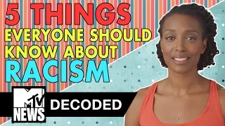 5 Things You Should Know About Racism | Decoded | MTV News
