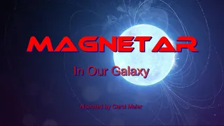 Magnetar in Our Galaxy - Narrated Documentary