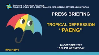 Press Briefing: Tropical Depression "PAENG" Update Wednesday 12:30PM October 26, 2022