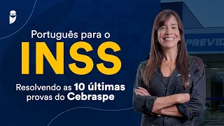 Português para o INSS: Resolvendo as 10 últimas provas do Cebraspe – Prof. Adriana Figueiredo