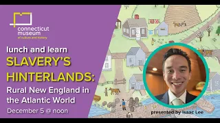 Lunch and Learn: Slavery's Hinterlands - Rural New England in the Atlantic World