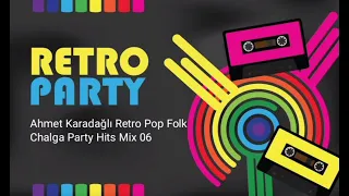 Ahmet Karadağlı Retro Pop Folk Chalga Party Hits Mix 06