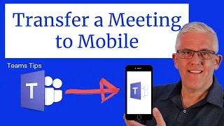 How to Transfer a Meeting to a Mobile Device in Teams - Quick Tip #17