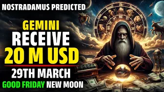 Nostradamus Predicted Gemini Zodiac Receive 20 Million USD In 29th March 2024 - Horoscope