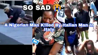 The Whole Truth And Story On How Italian Man K!lled A Nigerian Man In Italy