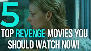 5 TOP REVENGE MOVIES YOU SHOULD WATCH NOW!