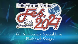 Fate/Grand Order 6th Anniversary Special Live ～Flashback Songs～