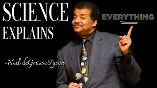 You're Wrong! Science Explains Everything | Neil DeGrasse Tyson