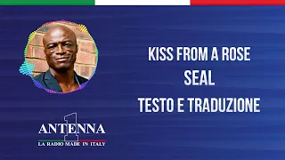 Antenna1 - Seal - Kiss from a Rose - Testo e Traduzione