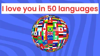 How to say I love you in 50 different languages!