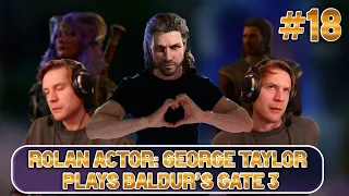 Rolan's actor - George Taylor plays Baldur's Gate 3 - Part 18 - He's just Gale!