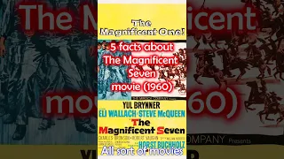 5 Facts about The Magnificent Seven (1960)