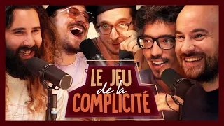 LE JEU DE LA COMPLICITÉ avec FREDDY GLADIEUX, ANIS RHALI ET AURÉLIEN PRÉVEAUX