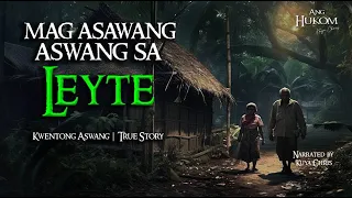 MAG ASAWANG ASWANG SA LEYTE | Tagalog Horror Stories | True Stories