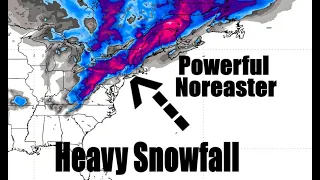 A Powerful Nor'easter May Be Coming This Weekend ~ Heavy Snow Potential