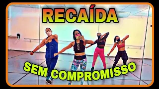 ❤️RECAÍDA SEM COMPROMISSO ✌️|ROGERINHO | FitDance