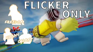 Playing With FREEDOM Style, But Only The FLICKER Stance.. | Untitled Boxing Game