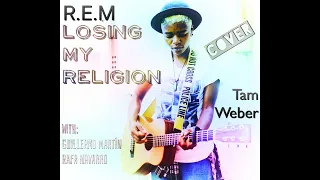 R.E.M  - Losing my Religion -  Feat. Tamara Weber.