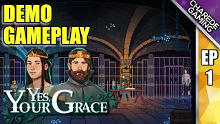 Yes Your Grace Demo; Forging A Kingdom & Troublesome Daughters & Prisoners | Ep 1 | Charede Plays