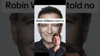 Robin Williams told no