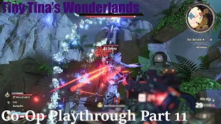 Tiny Tina's Wonderlands Adventures of Co-Op | Playthrough Part 11 w/ Commentary