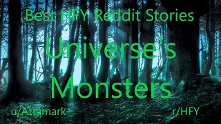 Best HFY Reddit Stories: Universe's Monsters (r/HFY)