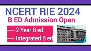 Ncert RIE B ed Admission Open 2024 - 2 Yr / 4  Yr B ed Admission 2024 Full Details