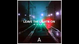 Meiko - Leave The Lights On [Antent Remix]