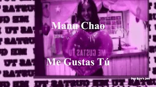 Manu Chao - Me Gustas Tú [Lyric Video] [slowed] [screwed]
