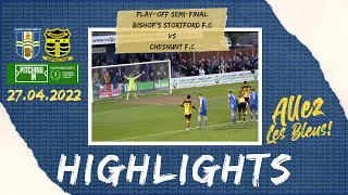 MATCH HIGHLIGHTS! Bishop's Stortford F.C vs Cheshunt F.C (Isthmian Premier Play-Off Semi-Final)