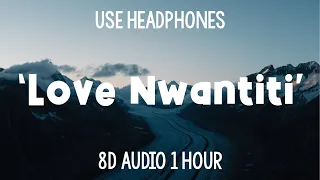 Dj Yo! - Love Nwantiti ft. AX’EL & Ckay [TikTok Slowed Remix] | 1 Hour (8D Audio)