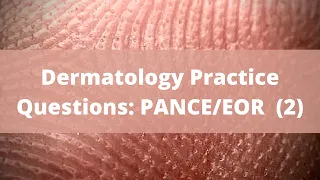 Dermatology Practice Questions | High Yield PANCE/EOR Prep (2)