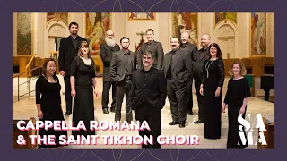 SAMA Presents: Cappella Romana & The Saint Tikhon Choir