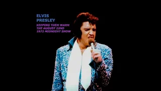 ELVIS PRESLEY-Keeping Them Warm-Aug.22nd,1972 Midnight Show