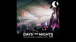 Eelke Kleijn - DAYS like NIGHTS 304   B2B With Patrice Bäumel @ Woodstock, Netherlands, Part 2