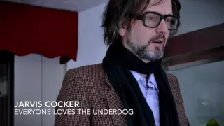 RARE: Jarvis Cocker - Everybody loves the Underdog