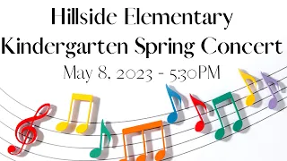 Hillside Elementary Kindergarten Spring Concert