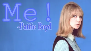 ME!-Pattie Boyd (Fan edit)