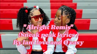 "Alright Remis " (Sneak peak lyrics) "By lani love and O easy" (Made by lani love edits)💥