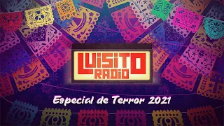 Luisito Radio - Especial de terror 2021