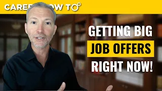 Why You Should Be Getting Big Job Offers Right Now!