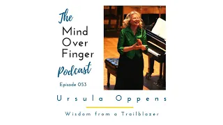 053 Ursula Oppens: Wisdom from a Trailblazer