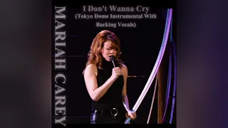 Mariah Carey - I Don't Wanna Cry (Instrumental HD With Backing Vocals) Tokyo Dome Version