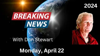 Breaking News, April 22, 2024