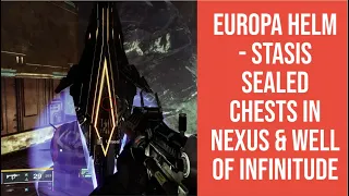 DESTINY 2 BEYOND LIGHT - EUROPA HELM - STASIS SEALED CHESTS IN NEXUS & WELL OF INFINITUDE